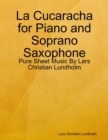 Image for La Cucaracha for Piano and Soprano Saxophone - Pure Sheet Music By Lars Christian Lundholm
