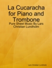 Image for La Cucaracha for Piano and Trombone - Pure Sheet Music By Lars Christian Lundholm