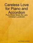 Image for Careless Love for Piano and Accordion - Pure Sheet Music By Lars Christian Lundholm