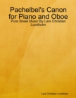 Image for Pachelbel&#39;s Canon for Piano and Oboe - Pure Sheet Music By Lars Christian Lundholm