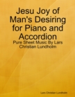 Image for Jesu Joy of Man&#39;s Desiring for Piano and Accordion - Pure Sheet Music By Lars Christian Lundholm