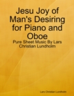 Image for Jesu Joy of Man&#39;s Desiring for Piano and Oboe - Pure Sheet Music By Lars Christian Lundholm