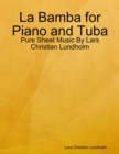 Image for La Bamba for Piano and Tuba - Pure Sheet Music By Lars Christian Lundholm