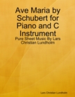 Image for Ave Maria by Schubert for Piano and C Instrument - Pure Sheet Music By Lars Christian Lundholm