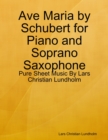 Image for Ave Maria by Schubert for Piano and Soprano Saxophone - Pure Sheet Music By Lars Christian Lundholm