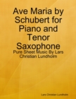 Image for Ave Maria by Schubert for Piano and Tenor Saxophone - Pure Sheet Music By Lars Christian Lundholm