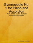 Image for Gymnopedie No. 1 for Piano and Accordion - Pure Sheet Music By Lars Christian Lundholm