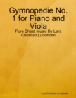 Image for Gymnopedie No. 1 for Piano and Viola - Pure Sheet Music By Lars Christian Lundholm