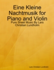 Image for Eine Kleine Nachtmusik for Piano and Violin - Pure Sheet Music By Lars Christian Lundholm