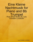 Image for Eine Kleine Nachtmusik for Piano and Bb Trumpet - Pure Sheet Music By Lars Christian Lundholm