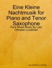 Image for Eine Kleine Nachtmusik for Piano and Tenor Saxophone - Pure Sheet Music By Lars Christian Lundholm