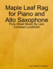 Image for Maple Leaf Rag for Piano and Alto Saxophone - Pure Sheet Music By Lars Christian Lundholm