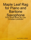Image for Maple Leaf Rag for Piano and Baritone Saxophone - Pure Sheet Music By Lars Christian Lundholm