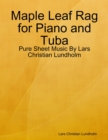 Image for Maple Leaf Rag for Piano and Tuba - Pure Sheet Music By Lars Christian Lundholm
