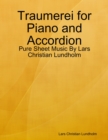 Image for Traumerei for Piano and Accordion - Pure Sheet Music By Lars Christian Lundholm