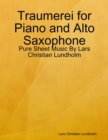 Image for Traumerei for Piano and Alto Saxophone - Pure Sheet Music By Lars Christian Lundholm