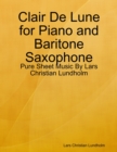 Image for Clair De Lune for Piano and Baritone Saxophone - Pure Sheet Music By Lars Christian Lundholm