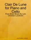 Image for Clair De Lune for Piano and Cello - Pure Sheet Music By Lars Christian Lundholm