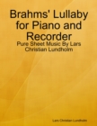 Image for Brahms&#39; Lullaby for Piano and Recorder - Pure Sheet Music By Lars Christian Lundholm