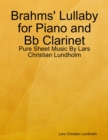 Image for Brahms&#39; Lullaby for Piano and Bb Clarinet - Pure Sheet Music By Lars Christian Lundholm