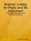 Image for Brahms&#39; Lullaby for Piano and Bb Instrument - Pure Sheet Music By Lars Christian Lundholm