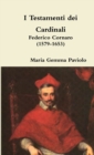 Image for I Testamenti Dei Cardinali: Federico Cornaro (1579-1653)