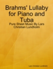 Image for Brahms&#39; Lullaby for Piano and Tuba - Pure Sheet Music By Lars Christian Lundholm
