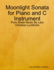 Image for Moonlight Sonata for Piano and C Instrument - Pure Sheet Music By Lars Christian Lundholm