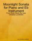 Image for Moonlight Sonata for Piano and Eb Instrument - Pure Sheet Music By Lars Christian Lundholm