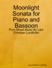 Image for Moonlight Sonata for Piano and Bassoon - Pure Sheet Music By Lars Christian Lundholm
