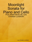Image for Moonlight Sonata for Piano and Cello - Pure Sheet Music By Lars Christian Lundholm