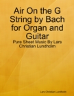 Image for Air On the G String by Bach for Organ and Guitar - Pure Sheet Music By Lars Christian Lundholm