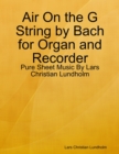 Image for Air On the G String by Bach for Organ and Recorder - Pure Sheet Music By Lars Christian Lundholm
