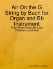 Image for Air On the G String by Bach for Organ and Bb Instrument - Pure Sheet Music By Lars Christian Lundholm