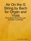 Image for Air On the G String by Bach for Organ and Viola - Pure Sheet Music By Lars Christian Lundholm