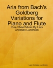 Image for Aria from Bach&#39;s Goldberg Variations for Piano and Flute - Pure Sheet Music By Lars Christian Lundholm