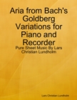 Image for Aria from Bach&#39;s Goldberg Variations for Piano and Recorder - Pure Sheet Music By Lars Christian Lundholm