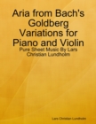 Image for Aria from Bach&#39;s Goldberg Variations for Piano and Violin - Pure Sheet Music By Lars Christian Lundholm