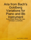 Image for Aria from Bach&#39;s Goldberg Variations for Piano and Bb Instrument - Pure Sheet Music By Lars Christian Lundholm