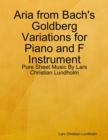 Image for Aria from Bach&#39;s Goldberg Variations for Piano and F Instrument - Pure Sheet Music By Lars Christian Lundholm