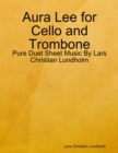 Image for Aura Lee for Cello and Trombone - Pure Duet Sheet Music By Lars Christian Lundholm