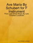 Image for Ave Maria By Schubert for F Instrument - Pure Lead Sheet Music By Lars Christian Lundholm