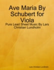 Image for Ave Maria By Schubert for Viola - Pure Lead Sheet Music By Lars Christian Lundholm