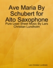 Image for Ave Maria By Schubert for Alto Saxophone - Pure Lead Sheet Music By Lars Christian Lundholm