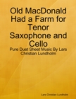 Image for Old MacDonald Had a Farm for Tenor Saxophone and Cello - Pure Duet Sheet Music By Lars Christian Lundholm