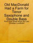 Image for Old MacDonald Had a Farm for Tenor Saxophone and Double Bass - Pure Duet Sheet Music By Lars Christian Lundholm