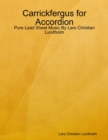 Image for Carrickfergus for Accordion - Pure Lead Sheet Music By Lars Christian Lundholm