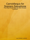 Image for Carrickfergus for Soprano Saxophone - Pure Lead Sheet Music By Lars Christian Lundholm