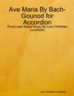 Image for Ave Maria By Bach-Gounod for Accordion - Pure Lead Sheet Music By Lars Christian Lundholm