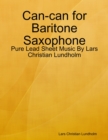 Image for Can-can for Baritone Saxophone - Pure Lead Sheet Music By Lars Christian Lundholm